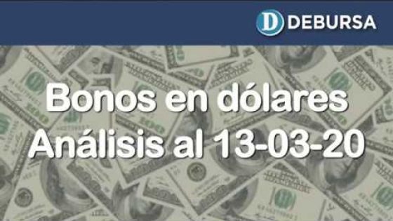 Bonos argentinos emitidos en dólares. Análisis al 13 de marzo 2020