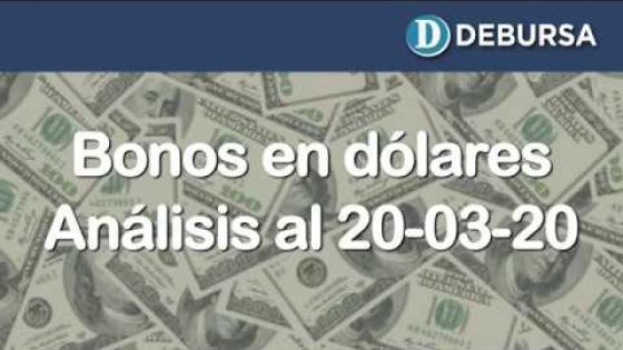 Bonos argentinos emitidos en dólares. Análisis al 20 de marzo 2020