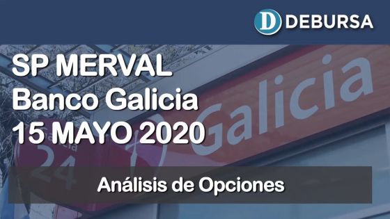 SP Merval - Banco Galicia. Análisis de las Opciones al 15 de Mayo 2020