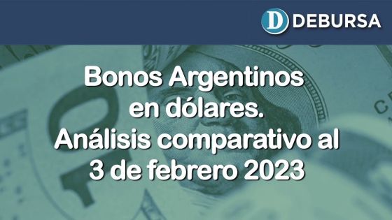 Bonos argentinos en dólares - Analisis comparativo al 3 de febrero 2023