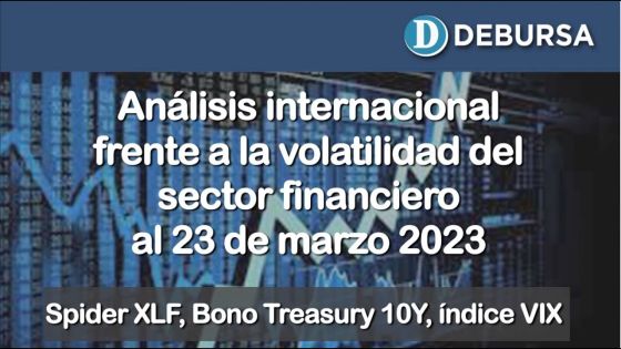 Análisis Internacional frente a la volatilidad del sector financiero al 23 de marzo 2023