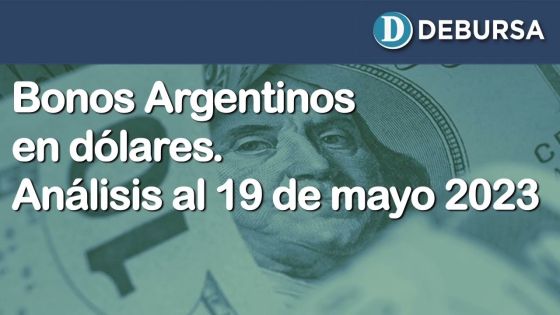 Bonos argentinos en dólares. Análisis al 19 de mayo 2023