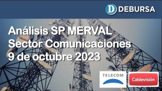 SP MERVAL - Análisis del sector Comunicaciones al 9 de octubre 2023