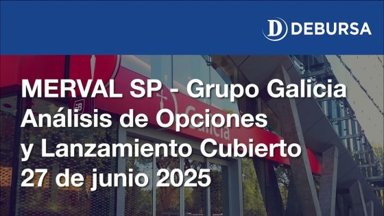 MERVAL SP - Grupo Galicia, análisis de Opciones y Lanzamiento Cubierto - 27 de junio 2025