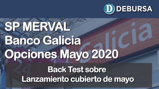 SP Merval - Banco Galicia. BACK TEST de las Opciones salidas al mercado en  Mayo 2020